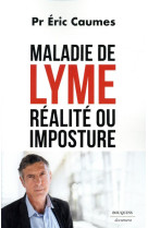 Maladie de lyme : realite ou imposture ?