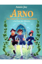 La cour des miracles - arno, le valet de nostradamus - tome 2