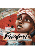 Freedom ! l-incroyable histoire de l-underground railroad