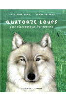 Quatorze loups - pour reensauvager yellowstone