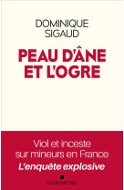 Peau d-ane et l-ogre - viol et inceste sur mineurs en france - l-enquete explosive