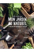 Mon jardin au naturel - je fais tout moi-meme