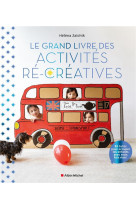 Le grand livre des activites recreatives - 80 tutos pour occuper les enfants avec trois fois rien !