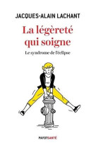 La legerete qui soigne