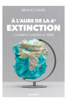 A l-aube de la 6eme extinction