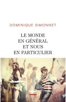 Le monde en general, et nous en particulier