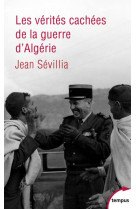 Les verites cachees de la guerre d-algerie