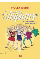 Les triplettes - tome 6 un amoureux pour katie ? - vol06