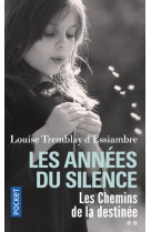 Les annees du silence - tome 2 les chemins de la destinee