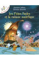 Les p-tites poules et la cabane malefique - tome 15