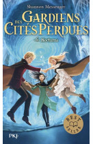 Gardiens des cites perdues - tome 6 nocturna - volume 06