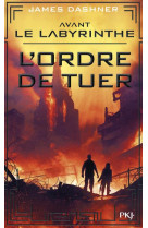 Avant le labyrinthe - tome 4 l-ordre de tuer - vol4