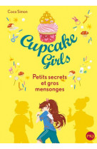 Cupcake girls - tome 25 petits secrets et gros mensonges - vol25