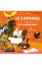 Le carnaval des animaux sud-americains