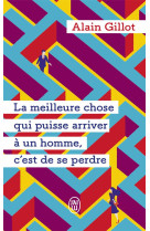 La meilleure chose qui puisse arriver à un homme, c'est de se perdre