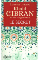 Les petits livres de khalil gibran - le secret