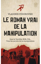 Le roman vrai de la manipulation