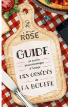 Guide de survie gastronomique à l'usage des obsédés de la bouffe