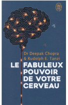 Les fabuleux pouvoirs de votre cerveau