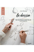 Le dessin. les techniques essentielles en 30 modeles