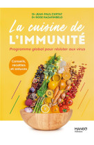 La cuisine de l-immunite. ce qu il faut manger pour se proteger