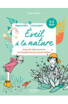 Eveil a la nature. jeux de decouverte et d-experiences sensorielles