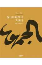 Calligraphie arabe une initiation