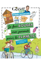 Dr good ! kids - j-epate mes parents - je fais bouger mes parents pour la planete