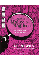 La conspiration du corail rouge -  l-agence malice & r?glisse