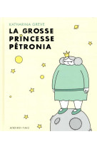 La grosse princesse petronia