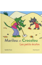 Marilou et crocolou - les petits ecolos