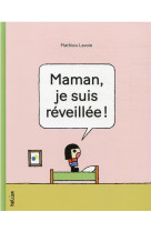 Maman, je suis reveillee