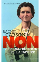 Rachel carson : non a la destruction de