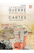 La seconde guerre mondiale a travers les cartes - strategie, reconnaissance, operations (edition ann