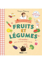 Fruits et legumes faciles - par evelyne debourg, la cantiniere etoilee