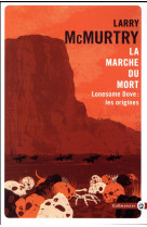 La marche du mortlonesome dove origines