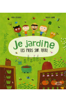 Je jardine les pieds sur terre (coll.je sais ce que je mange)