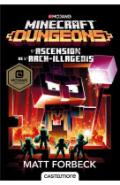 Minecraft officiel, t6 : minecraft dungeons - l-ascension de l-arch-illageois