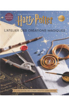 Harry potter :  l-atelier des creations magiques, tome 1