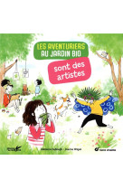 Les aventuriers au jardin bio sont des artistes