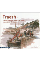 Traezh - sable marin et voiliers de travail autrefois en bretagne