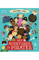 Mes aventures de pirates (coll. histoires a gogo) - invente tes propres histoires a l-infini