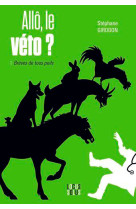 Allo, le veto ? 1 - breves de tous poils