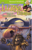 Les lutins urbains t.3 - les lutins noirs