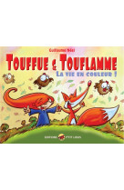 Touffue et touflamme - la vie en couleur