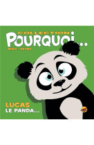 Collection pourquoi... - lucas, le panda