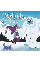 Mylaidy a des soucis t.10 - le yeti