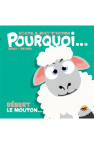 Collection pourquoi... - bebert le mouton...