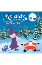 Mylaidy a des soucis t.4 - le pere noel