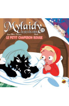 Mylaidy aux pays des contes - le petit chaperon rouge